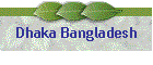 Dhaka Bangladesh