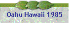 Oahu Hawaii 1985